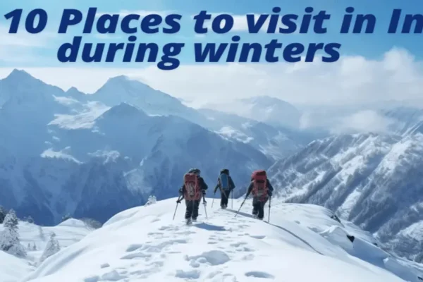 Top 10 Places to visit in India during winters